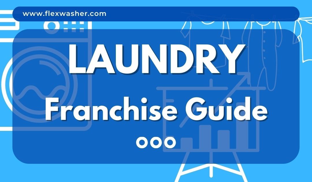 Top Strategies for Launching a Best Laundry Franchise