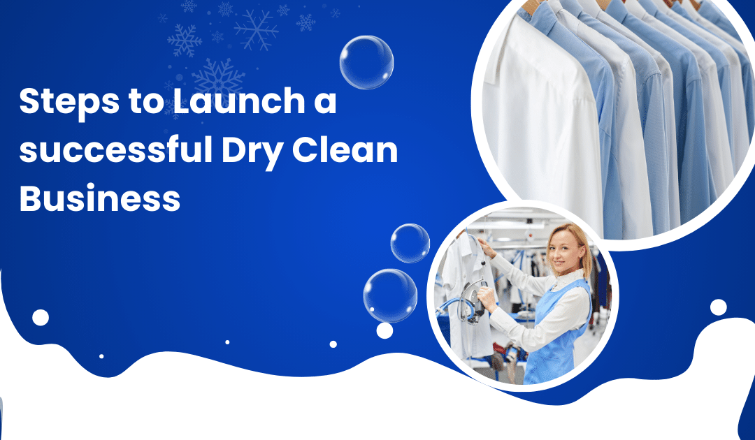 What Are the Key Steps to Launch a Dry Cleaning Business