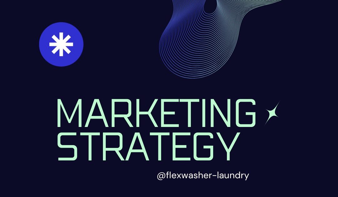 9 Marketing Strategies that helps to Grow Laundry Business