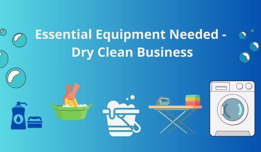 Essential Things Needed for Laundry and Dry Clean Business