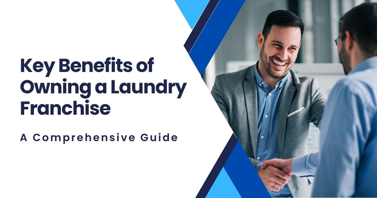 Laundry Franchise benefits, A Complete Guide
