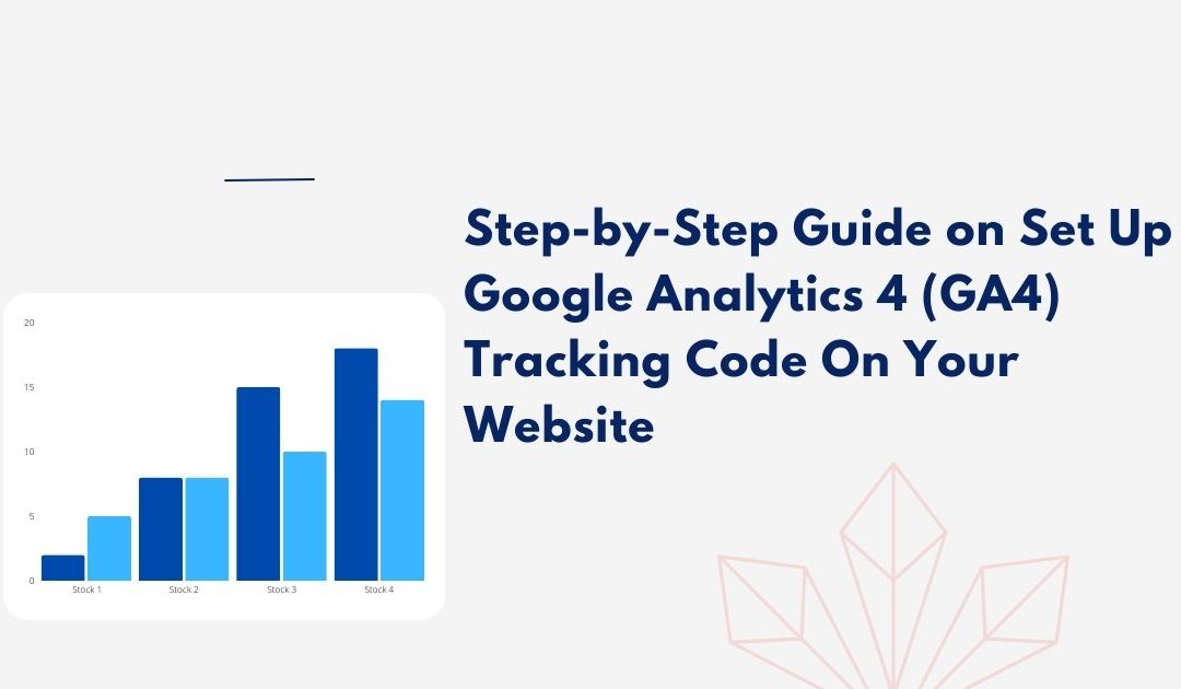 How To Add Google Analytics 4 (GA4) on Your Website and Why