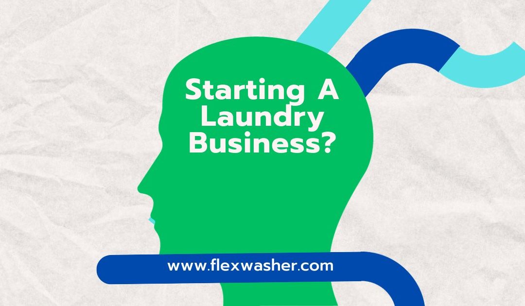 What Should You Need To Know Before Start A Successful Laundry Business