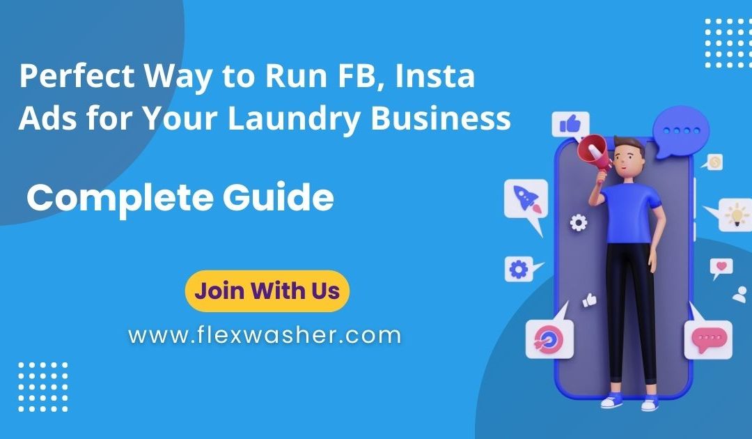 Effective Ways to Run FB, Instagram Ads for [Laundry Business]: Complete Guide