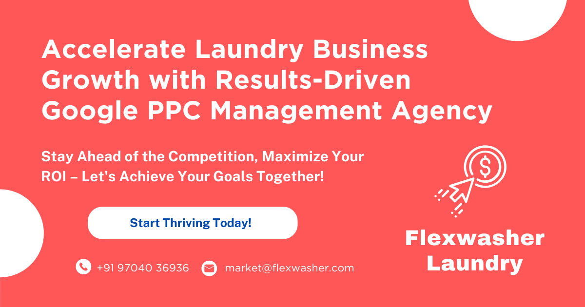 Google Ads PPC campaign management agency for laundry and Dry Clean services